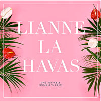 LIANNE LA HAVAS / UNSTOPPABLE (7 inch)