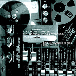 JOAQUIN JOE CLAUSSELL / THE UNOFFICIAL EDITS & OVERDUBS: VOL.2 (CD)