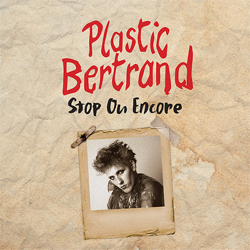 PLASTIC BERTRAND / STOP OU ENCORE