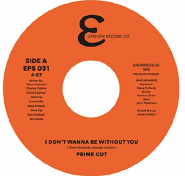 PRIME CUT - I Don't Wanna Be Without You / Angel