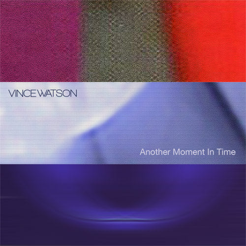 Vince Watson – Another Moment In Time