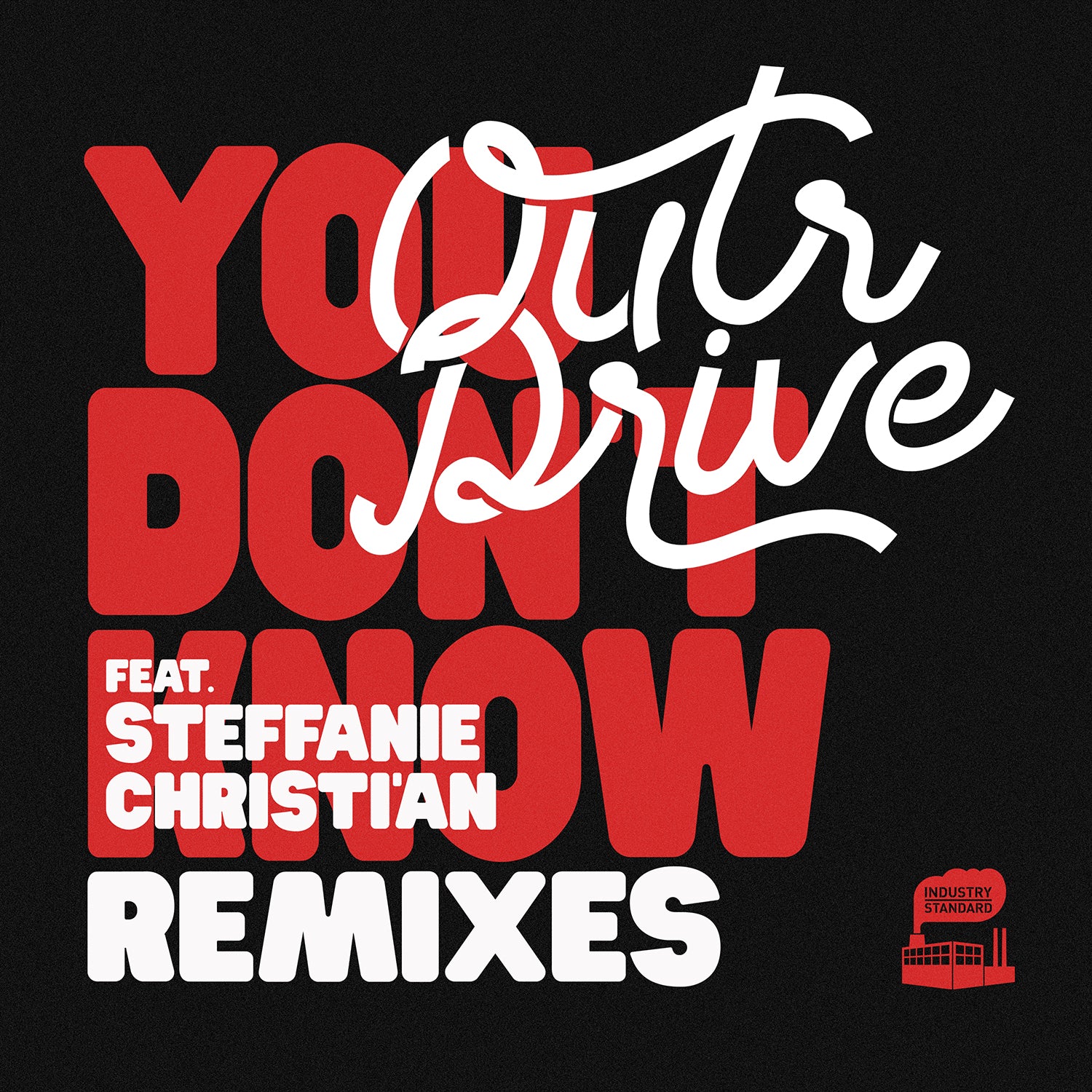 Outr Drive Feat. Steffanie Christian – You Don't Know Remixes