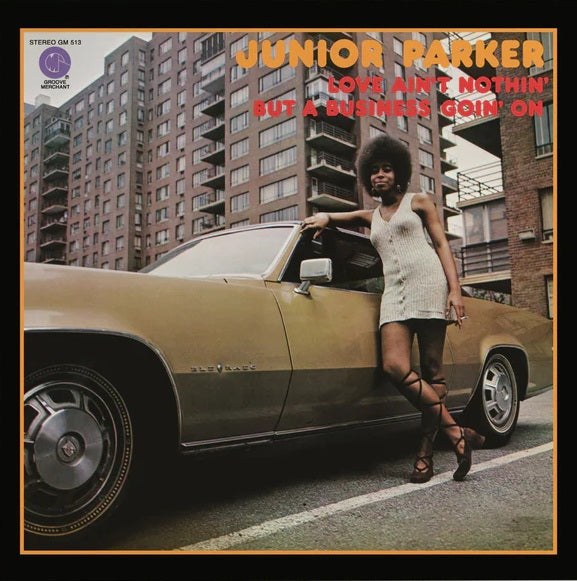 Junior Parker – Love Ain't Nothin' But A Business Goin' On