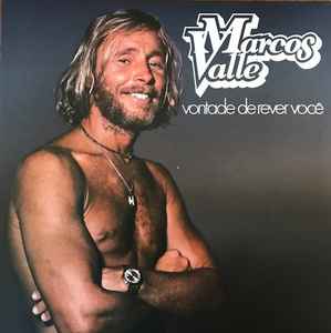 Marcos Valle – Vontade De Rever Você