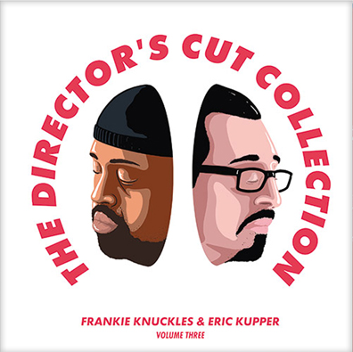 Frankie Knuckles & Eric Kupper / Director's Cut – The Director’s Cut Collection (Volume Three)