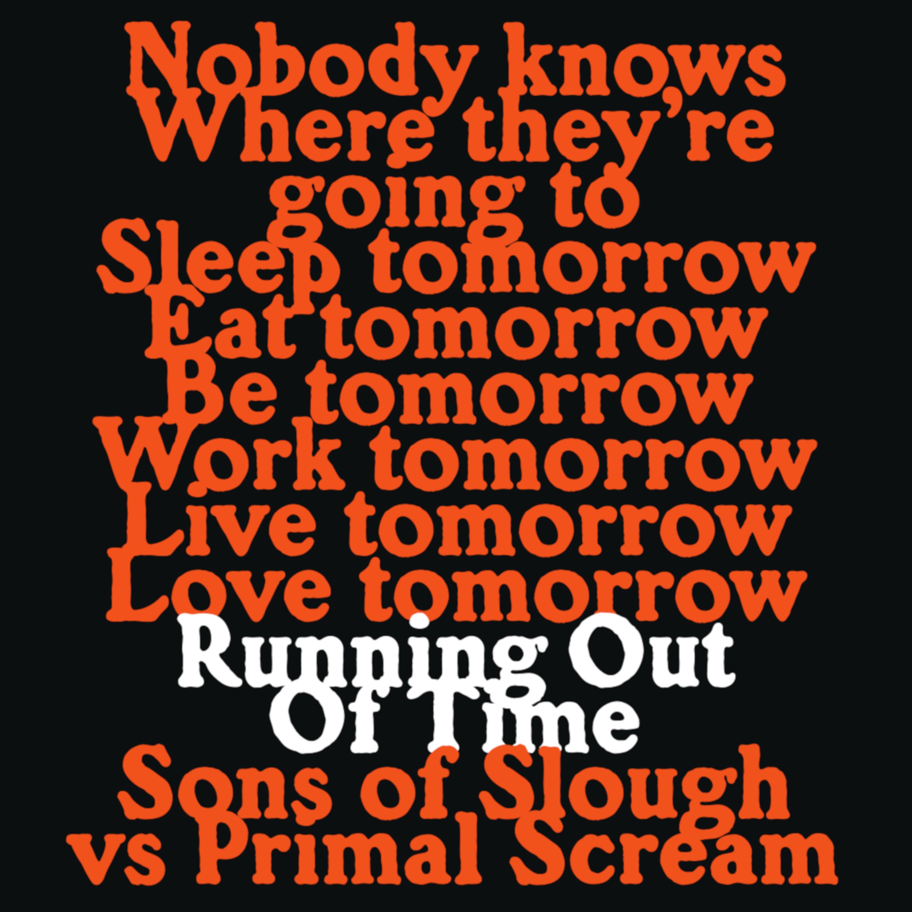 SONS OF SLOUGH VS PRIMAL SCREAM / RUNNING OUT OF TIME