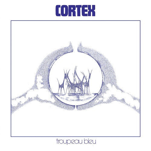 Cortex – Troupeau Bleu