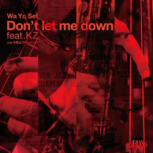 Wa Yo Set - Don't let me down feat.KZ / 今夜はブギー・バック【11/22発売】