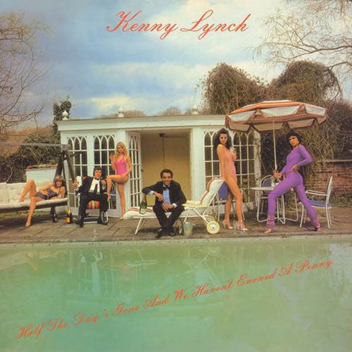 KENNY LYNCH / HALF THE DAY IS GONE AND WE HAVEN'T EARNED A PENNY -RSD LIMITED