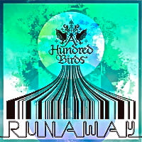 A HUNDRED BIRDS / RUNAWAY