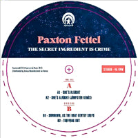 PAXTON FETTEL / THE SECRET INGREDIENT IS CRIME EP