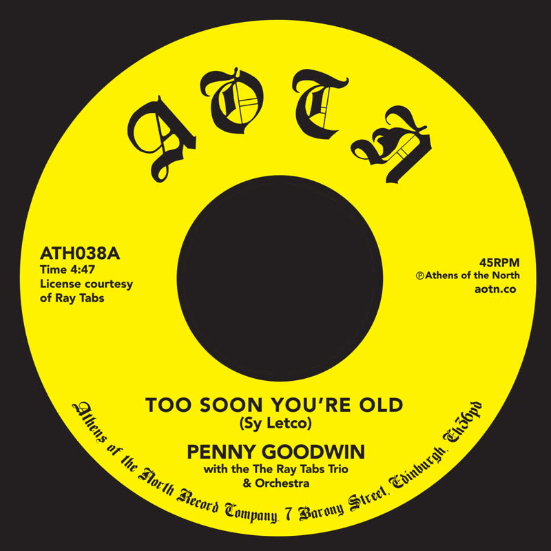 PENNY GOODWIN with THE RAY TABS TRIO &amp; ORCHESTRA / TOO SOON YOU'RE OLD (7 inch)