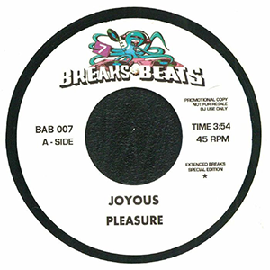 PLEASURE / JOYOUS - EXTENDED BREAKS SPECIAL EDITION (7 inch)