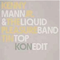 KENNY MANN JR / THE LIQUID PLEASURE BAND / TIN TOP - KON EDIT (RECORD STORE DAY 2016)