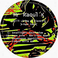 MR RAOUL K / STILL LIVING IN SLAVERY PART 2 (Incl. RON TRENT REMIX)