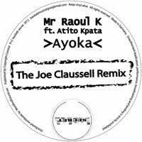 MR RAOUL K / AYOKA (feat.ATITO KPATA) -THE JOE CLAUSSELL REMIX