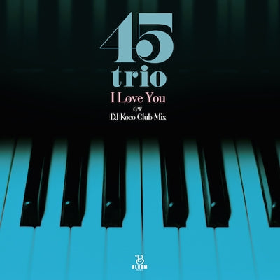 45TRIO / I LOVE YOU (7 inch)