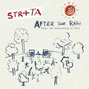 STR4TA / AFTER THE RAIN - DAVE LEE MIXES