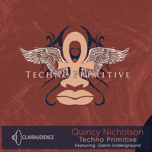 QUINCY NICHOLSON / TECHNOPRIMITIVE EP (feat GLENN UNDERGROUND)