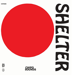 SHELTER / CHIPO SOUNDS EP