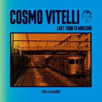 COSMO VITELLI / LAST TRAIN TO MARZAHN