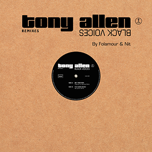 TONY ALLEN / BLACK VOICES REMIXES (inc. FOLAMOUR REMIX)