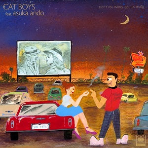 CAT BOYS / DON'T YOU WORRY 'BOUT A THING (feat ASUKA ANDO) (7 inch)