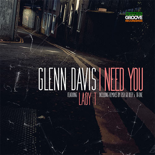 GLENN DAVIS / I NEED YOU (feat. LADY T) - FISH GO DEEP REMIX