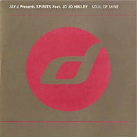 JAY-J PRESENTS SPIRITS / SOUL OF MINE(feat.JO JO HAILEY)