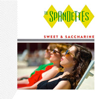 THE SPANDETTES / SWEET & SACCHARINE (7 INCH)