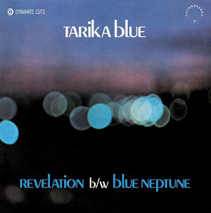 TARIKA BLUE / REVELATION / BLUE NEPTUNE (7 inch)