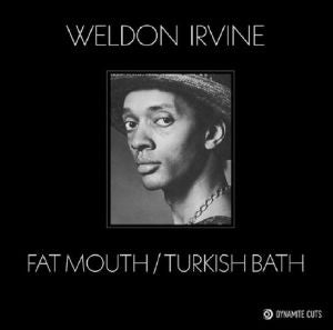 WELDON IRVINE / FAT MOUTH / TURKISH BATH (7 inch)