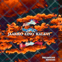 JAAKKO EINO KALEVI / DREAMZONE REMIXES