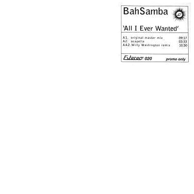 BAH SAMBA / ALL I EVER WANTED (DUBS)