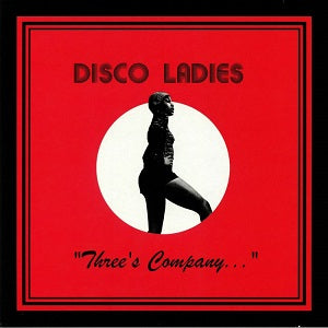 DISCO LADIES / THREE'S COMPANY… (LP)