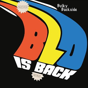 BLO / BULKY BACKSIDE - BLO IS BACK (LP)