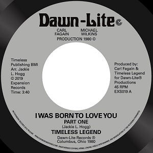 TIMELESS LEGEND / I WAS BORN TO LOVE YOU (7 inch)