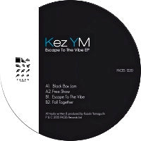 KEZ YM. / ESCAPE TO THE VIBE EP