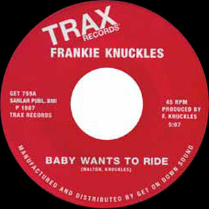 FRANKIE KNUCKLES / BABY WANTS TO RIDE  /  YOUR LOVE (7 inch)