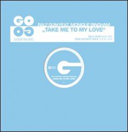 RALF GUM / TAKE ME TO MY LOVE(feat.MONIQUE BINGHAM)