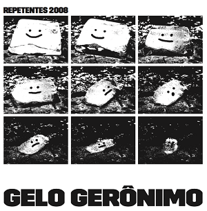 REPENTES 2008 / GELO GERONIMO EP (inc.GILB'R REMIX)