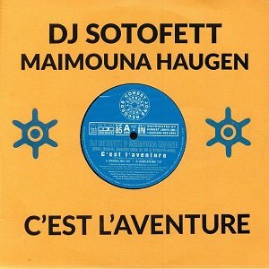 DJ SOTOFETT & MAIMOUNA HAUGEN / C'EST L'AVENTURE (10 inch)