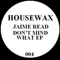 JAIME READ / DON'T MIND WHAT EP