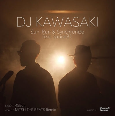 DJ KAWASAKI / SUN, RUN & SYNCHRONIZE ft. SAUCE81 (45EDIT) (7 inch)