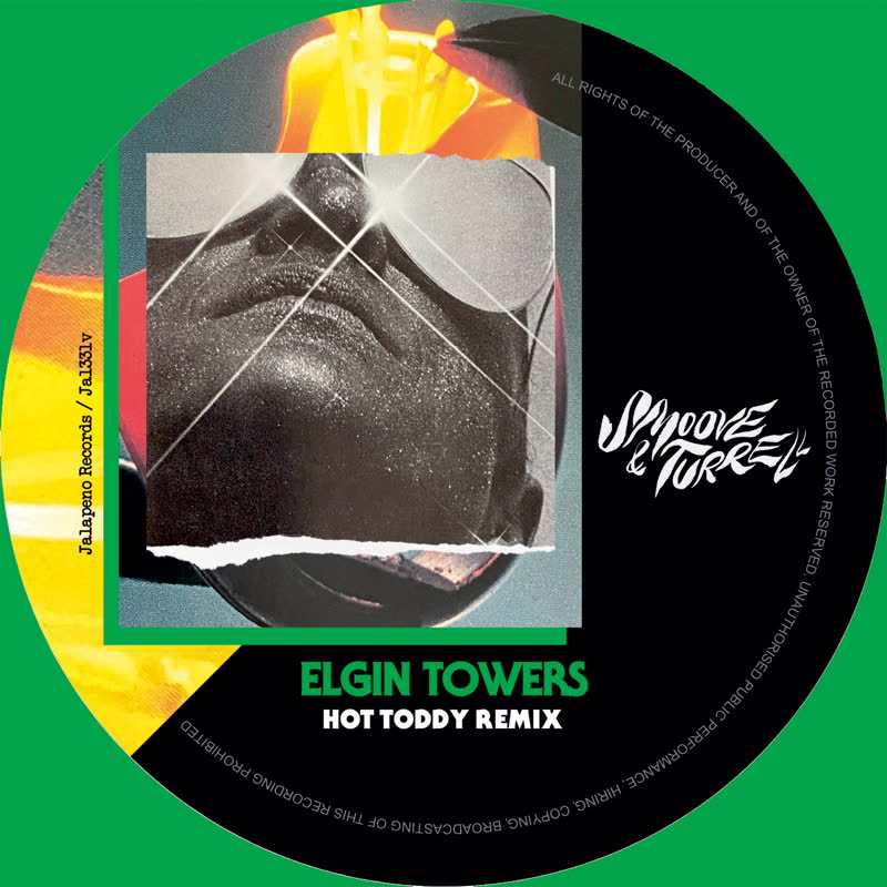 SMOOVE & TURRELL / ELGIN TOWERS (HOT TODDY REMIXES)