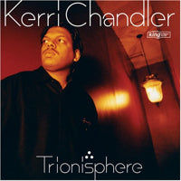 KERRI CHANDLER / TRIONISPHERE (CD)