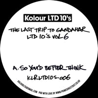 THE LAST TRIP TO GANDAHAR / KOLOUR LTD 10’S VOL. 6 (10 inch)