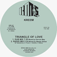 KREEM (JUAN ATKINS & KEVIN SAUNDERSON) / TRIANGLE OF LOVE (incl. DERRICK MAY MIX)