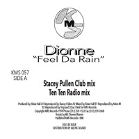 DIONNE / FEEL DA RAIN (INCL. STACEY PULLEN, ALTON M, D'PAC & BRIAN HALL R