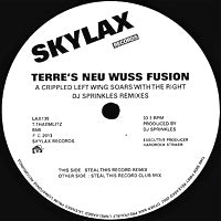 TERRE’S NEU WUSS FUSION / A CRIPPLED LEFT WING SOARS WITH THE RIGHT (DJ SPRINKLER REMIXES)